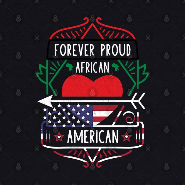 Forever Proud Africa American - Africa Flag Heart by Family Heritage Gifts